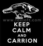 Keep Calm and Carrion - Raven Keep Calm and Carrion - Raven